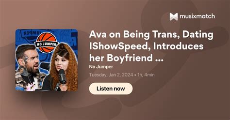 ava ishowspeed|Ava on Being Trans, Dating IShowSpeed, Introduces her。